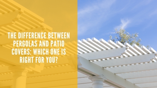 The Difference Between Pergolas and Patio Covers
