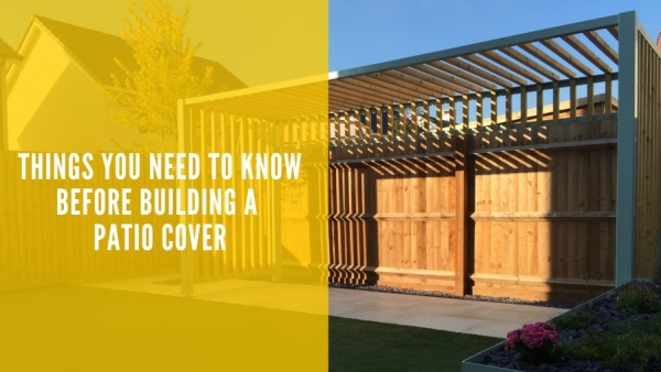 Things You Need to Know Before Building a Patio Cover