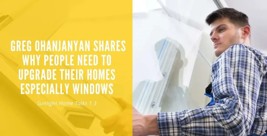 Sunlight Home Talks 1.3 - Why People Need To Upgrade Their Homes