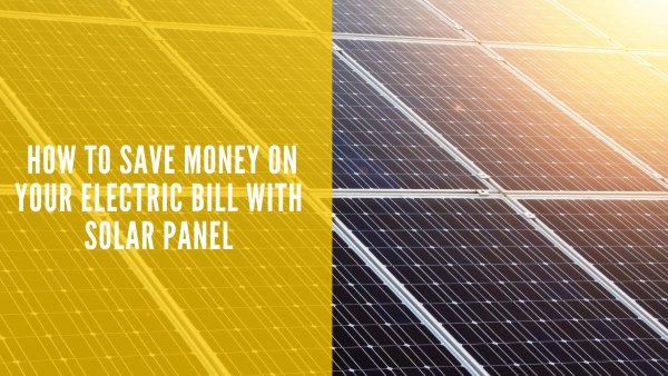 How to Save Money with Solar Panel