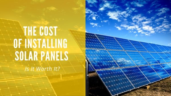 The Cost of Installing Solar Panels